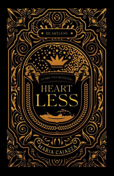 Heartless: A Fairy Tale Retelling (Modern Tales Of Old) - 9781957257082