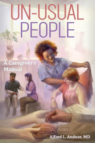 Un-Usual People: A Caregivers Manual - 9781957262628
