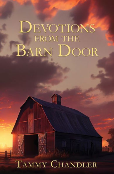 Devotions From The Barn Door (Devotions From Everyday Things) - 9781957344898