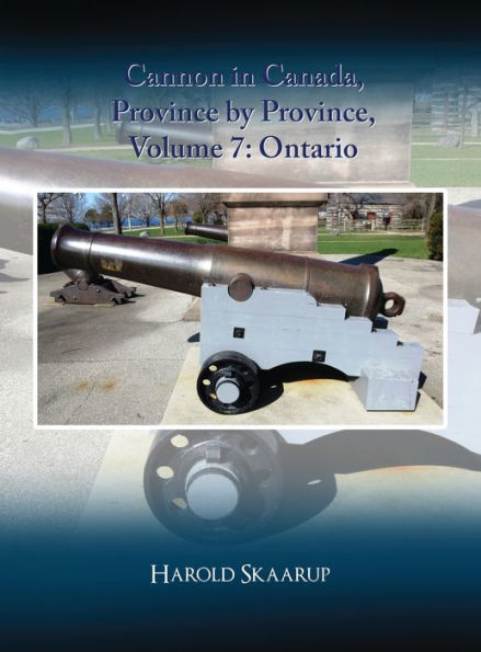 Cannon In Canada, Province By Province, Volume 7: Ontario - 9781957384085