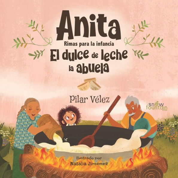 Anita ~ Rimas Para La Infancia: El Dulce De Leche De La Abuela (Spanish Edition) - 9781957417318