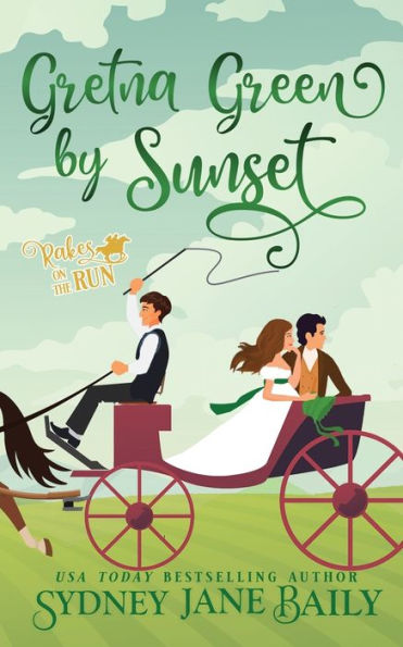 Gretna Green By Sunset: Regency Rakes On The Run - 9781957421292