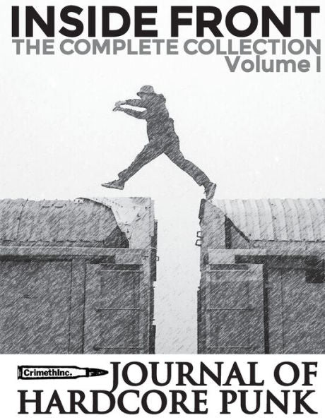 Inside Front Zine - Journal Of Hardcore Punk: Complete Collection, Volume One (The 1990S Issues) (Punk Zine Reprint)