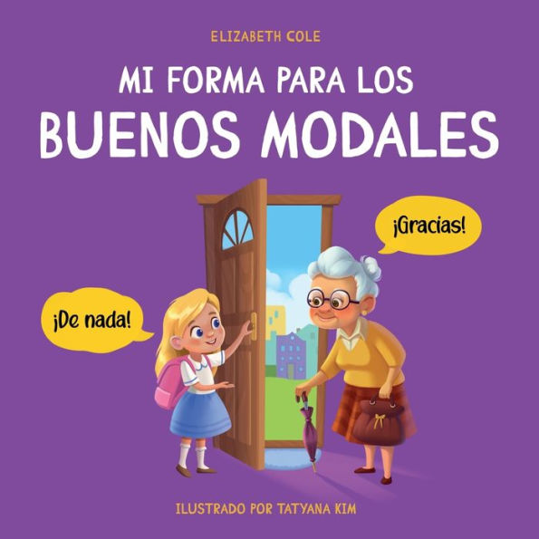 Mi Forma Para Los Buenos Modales: Un Libro Infantil Sobre Modales, Etiqueta Y Comportamiento Que Enseña Habilidades Sociales, Respeto Y Amabilidad A ... Emotional Books For Kids) (Spanish Edition) - 9781957457499