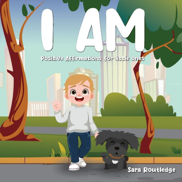 I Am: Positive Affirmations For Little Ones - 9781957547770