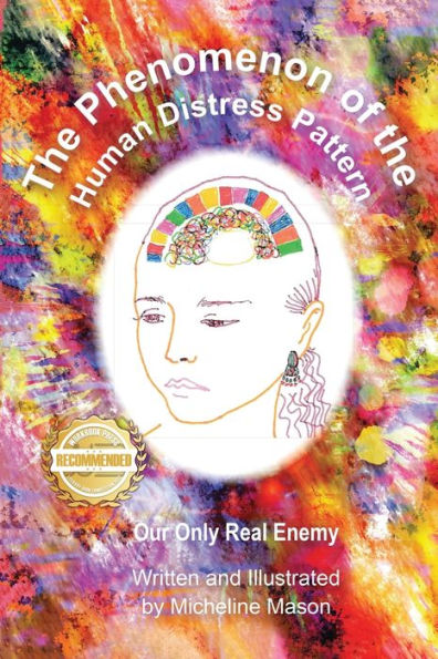 The Phenomenon Of The Human Distress Pattern: Our Only Real Enemy - 9781957618104