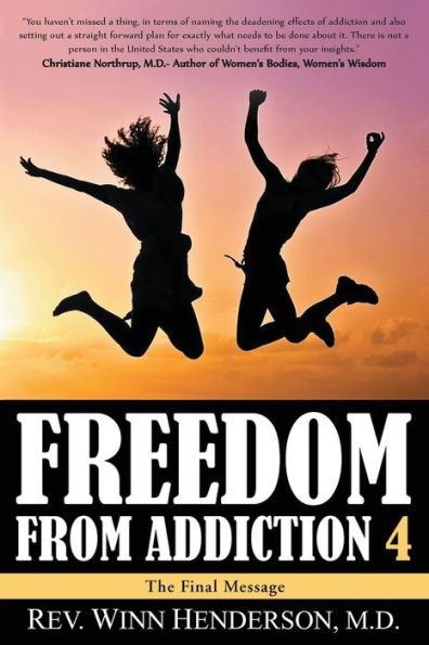 Freedom From Addiction 4: The Final Message - 9781957618715