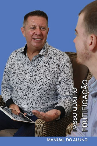 Passo Quatro - Frutificacao: Manual Do Aluno (Português - Serie Fundamentos Do Discipulado) (Portuguese Edition) - 9781957626192