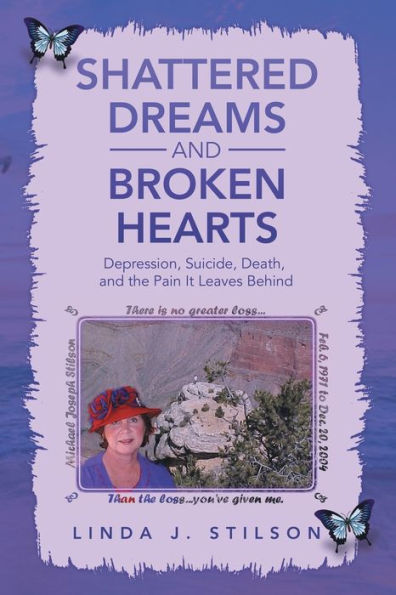 Shattered Dreams And Broken Hearts: Depression, Suicide, Death, And The Pain It Leaves Behind - 9781957676623