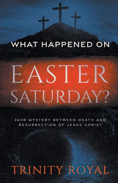 What Happened On Easter Saturday: 36 Hours Mystery Between Christ Death And Resurrection