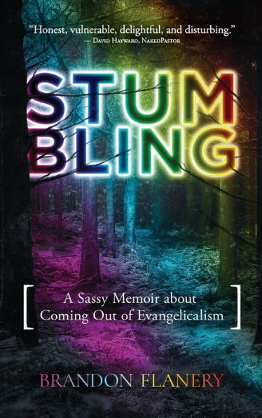 Stumbling: A Sassy Memoir About Coming Out Of Evangelicalism - 9781957687278