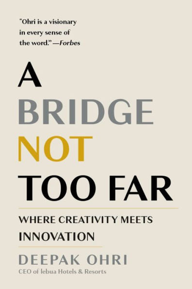 A Bridge Not Too Far: Where Creativity Meets Innovation - 9781957807836