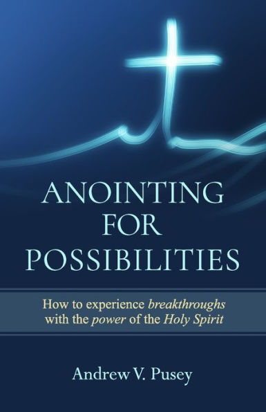 Anointing For Possibilities