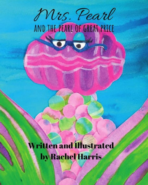 Mrs. Pearl And The Pearl Of Great Price - 9781957913438