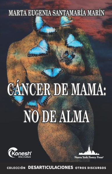 Cáncer De Mama: No De Alma (Colección Desarticulaciones) (Spanish Edition)