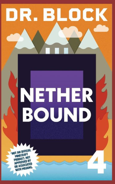 Nether Bound: An Unofficial Gaming Adventure Book For Minecrafters (Peter And The Player's Palace) - 9781958048368