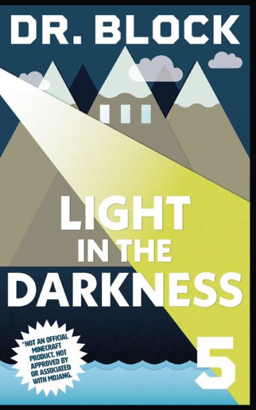 Light In The Darkness: An Unofficial Gaming Adventure Book For Minecrafters - 9781958048382