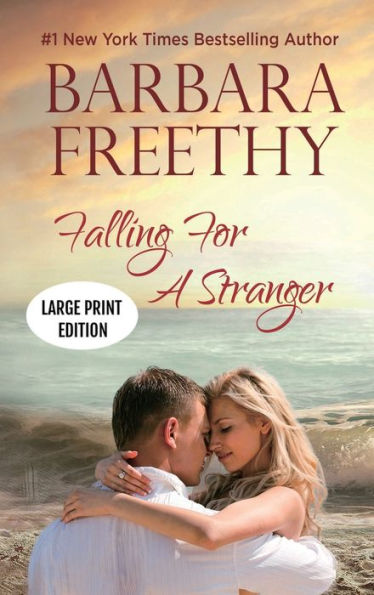 Falling For A Stranger (Large Print Edition): Riveting Romance And Suspense - 9781958064269
