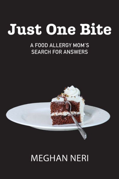 Just One Bite: A Food Allergy Mom'S Search For Answers - 9781958150146