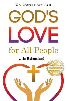 God's Love For All People...: ... Is Relentless!