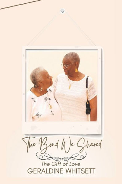The Bond We Shared: The Gift Of Love