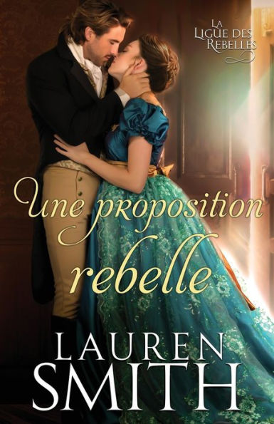 Une Proposition Rebelle (La Ligue Des Rebelles) (French Edition) - 9781958196533