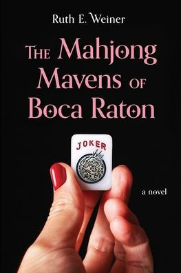 The Mahjong Mavens Of Boca Raton - 9781958217955