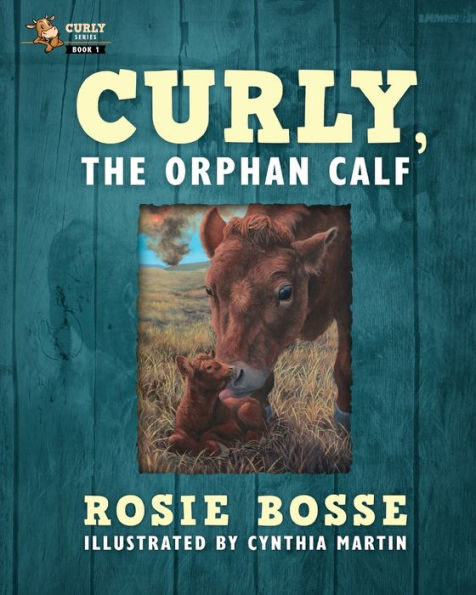 Curly, The Orphan Calf (Curly Series) - 9781958227176