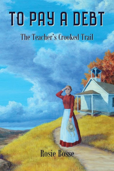 To Pay A Debt: The Teacher's Crooked Trail (Home On The Range)