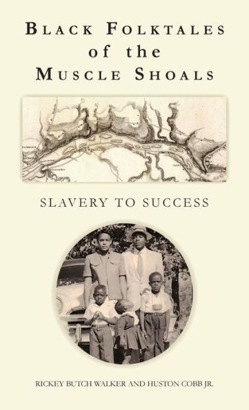 Black Folktales Of The Muscle Shoals - Slavery To Success