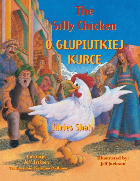 The Silly Chicken / O Glupiutkiej Kurce: Bilingual English-Polish Edition / Wydanie Dwujezyczne Angielsko-Polskie (Teaching Stories)