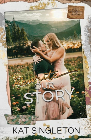 Rewrite Our Story: A Small Town Best Friend's Brother Second Chance Romance (Sutten Mountain) - 9781958292082