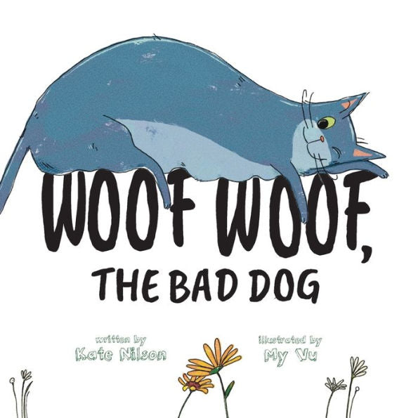 Woof Woof, The Bad Dog - 9781958302743
