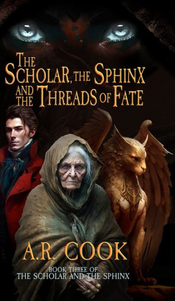 The Scholar, The Sphinx, And The Threads Of Fate: A Young Adult Fantasy Adventure (Scholar And The Sphinx)