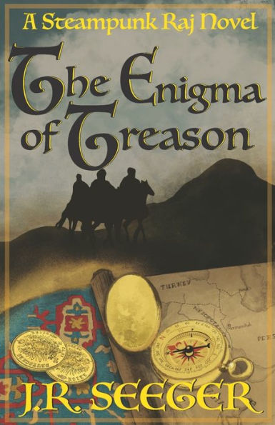 The Enigma Of Treason: A Steampunk Raj Novel