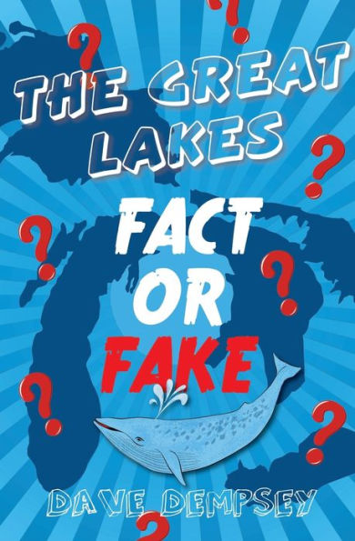 The Great Lakes: Fact Or Fake? - 9781958363898
