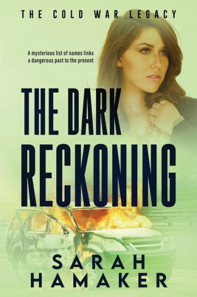 The Dark Reckoning: A Standalone Christian Romantic Suspense Novel (The Cold War Legacy) - 9781958375044