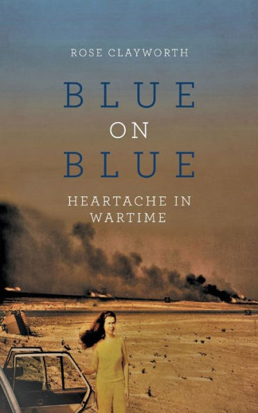 Blue On Blue: Heartache In Wartime - 9781958381540