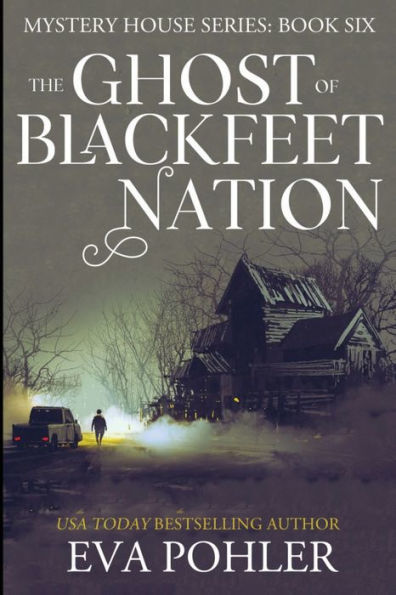 The Ghost Of Blackfeet Nation (The Mystery House Series Large Print)