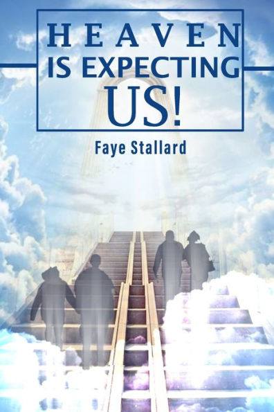 Heaven Is Expecting Us!