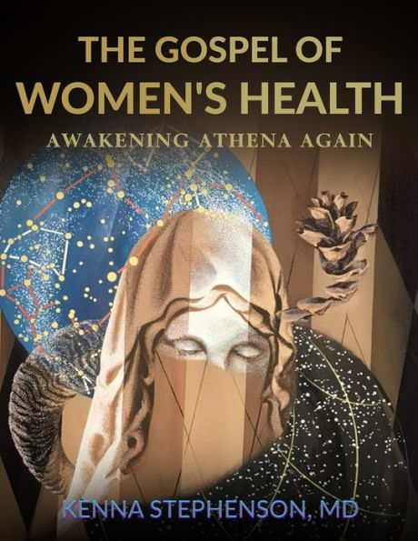 The Gospel Of Women's Health: Awakening Athena Again - 9781958405031