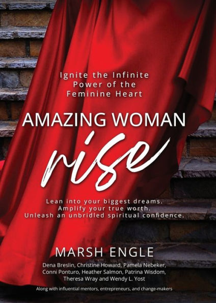 Amazing Woman Rise: Ignite The Infinite Power Of The Feminine Heart - 9781958405697