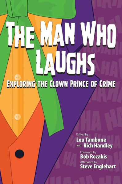 The Man Who Laughs: Exploring The Clown Prince Of Crime - 9781958482070