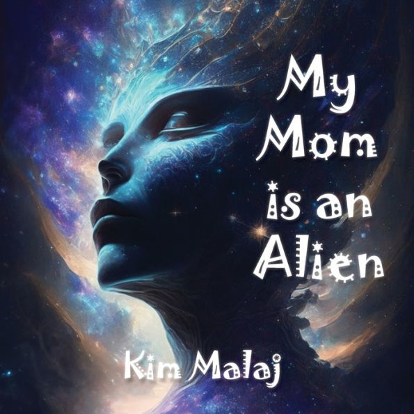 My Mom Is An Alien - 9781958502143
