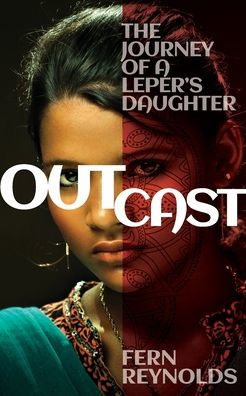 Outcast: The Journey Of A Leper's Daughter - 9781958585153