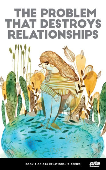 The Problem That Destroys Relationships - 9781958585177