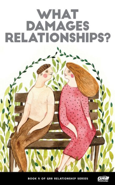 What Damages Relationships? - 9781958585191