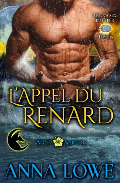 L'Appel Du Renard (Aloha Shifters: Les Joyaux Du Coeur) (French Edition)