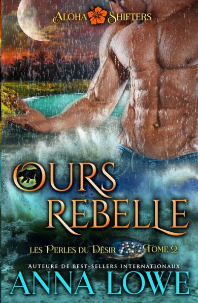 Ours Rebelle (Aloha Shifters : Les Perles Du Desir) (French Edition) - 9781958597477