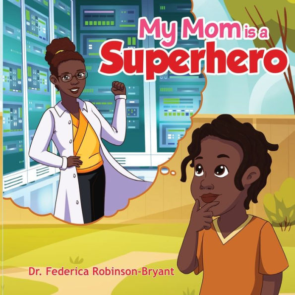My Mom Is A Superhero (Childhood Systems)